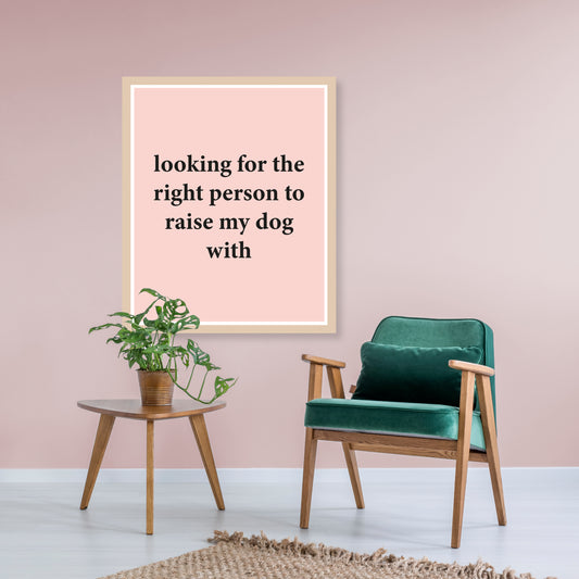 Rahmenbild - Looking for the right person to raise my dog with Wohnbeispiel