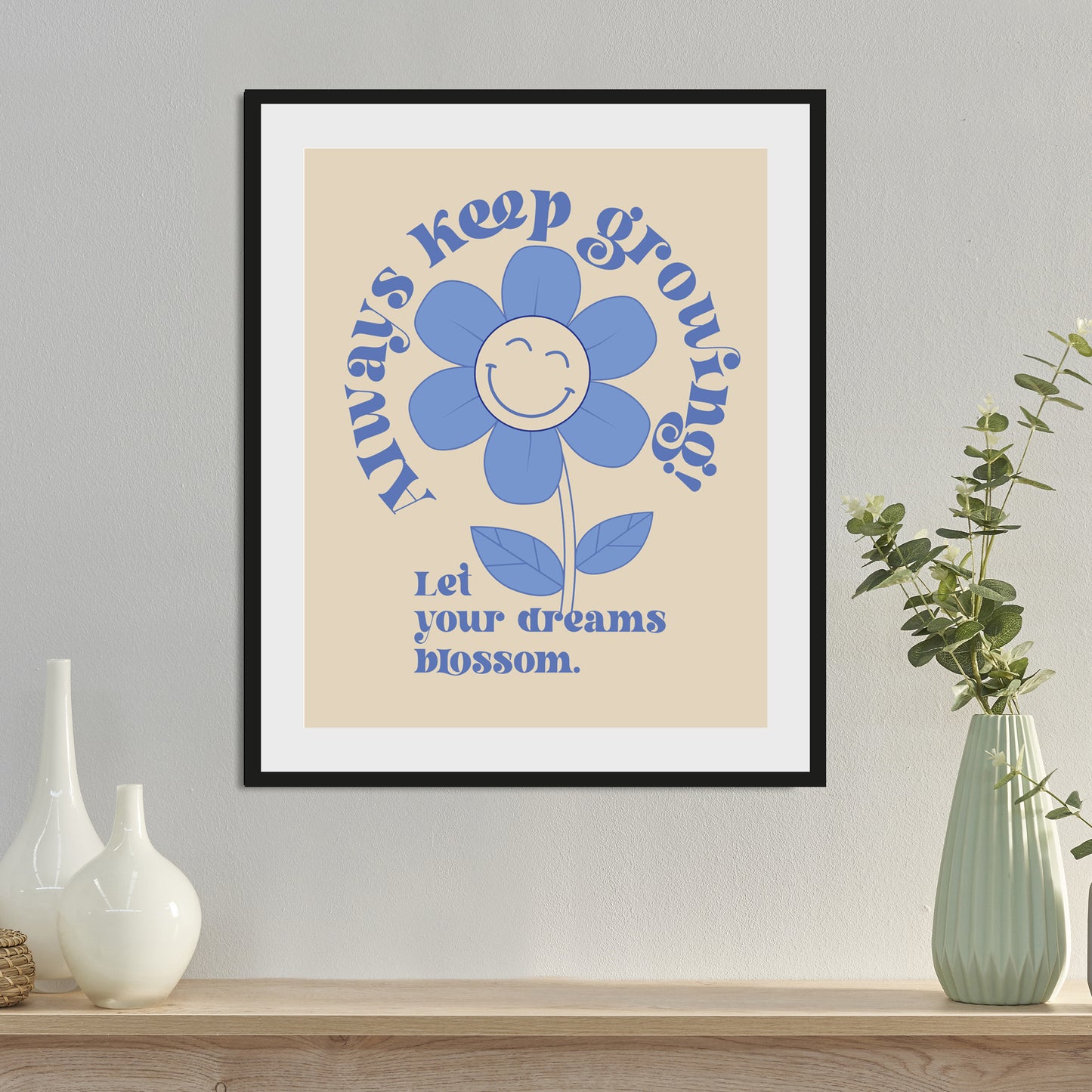 Rahmenbild - Always Keep Growing Wohnbeispiel