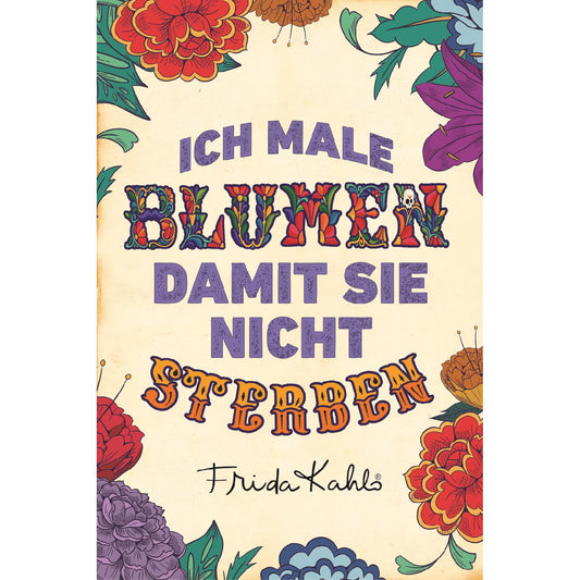 Frida Kahlo Blechschild - Ich male Blumen