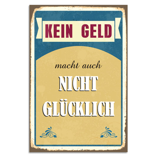 Blechschild - Kein Geld macht auch nicht glücklich