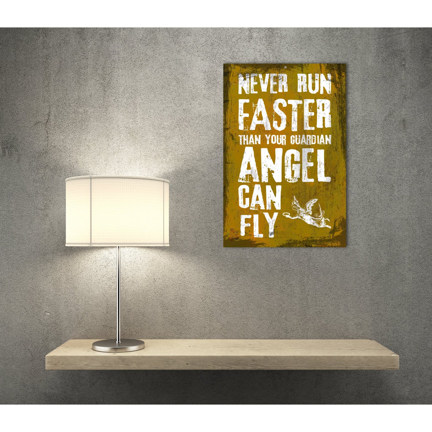 Blechschild - Never Run Faster Than Your Guardian Angel Can Fly Wohnbeispiel