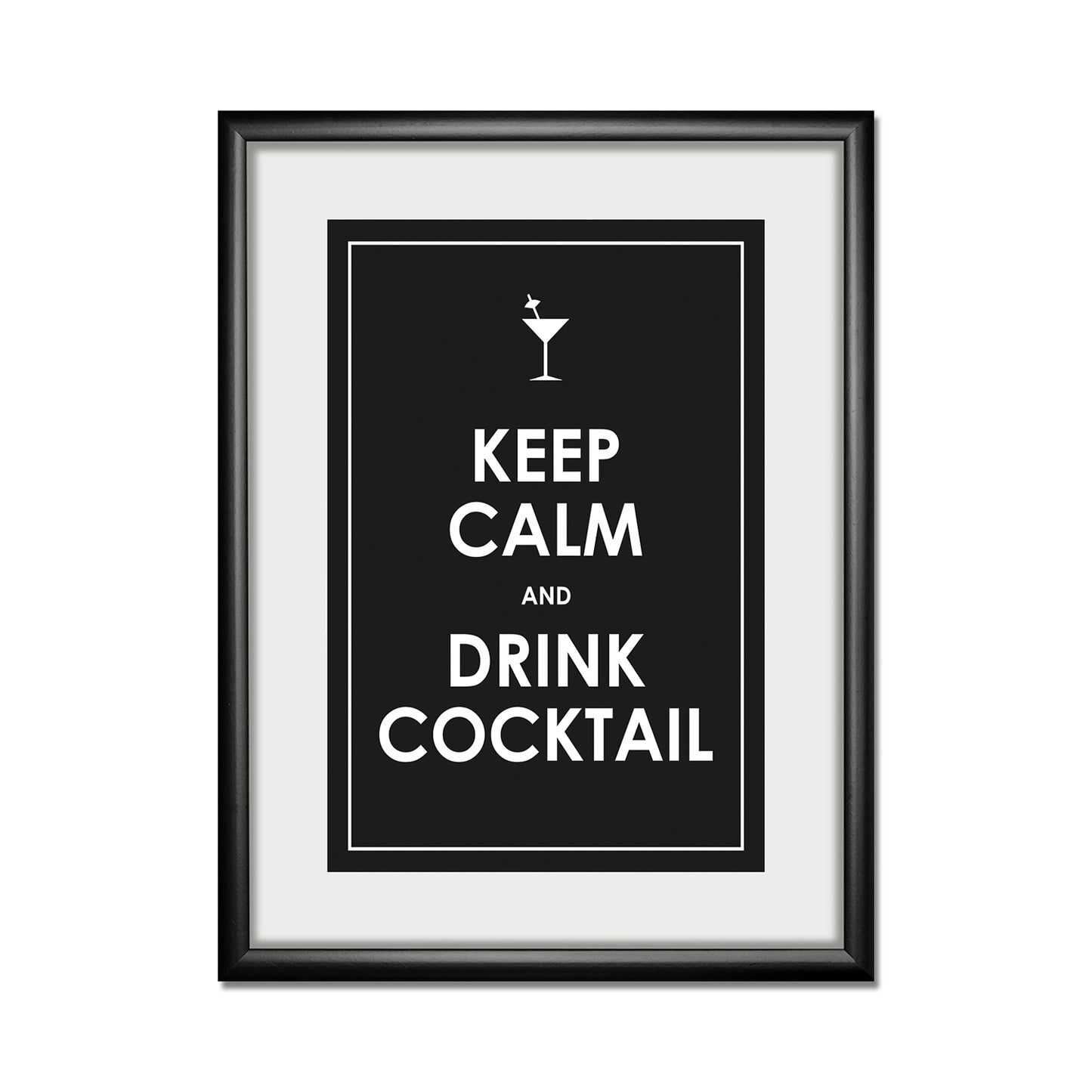 Rahmenbild - Keep Calm And Drink Cocktail