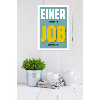 Blechschild - Einer muss den Job ja machen! Wohnbeispiel