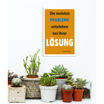 Blechschild - Die meisten Probleme entstehen bei ihrer Lösung Wohnbeispiel