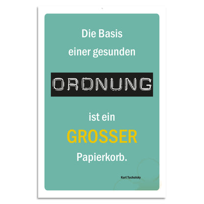 Blechschild - Die Basis einer gesunden Ordnung ist ein grosser Papierkorb