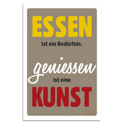 Blechschild - Essen ist ein Bedürfnis. Geniessen ist ein Kunst