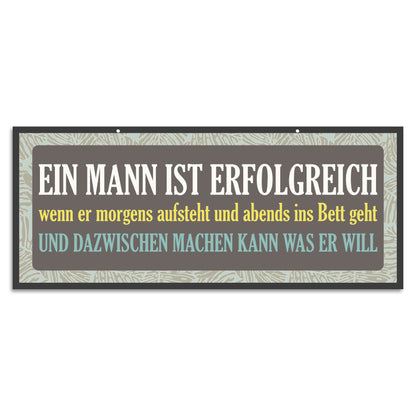 Blechschild - Ein Mann ist erfolgreich, wenn