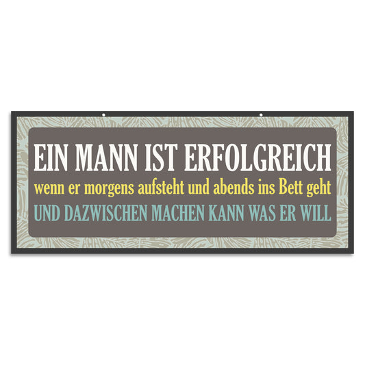 Blechschild - Ein Mann ist erfolgreich, wenn