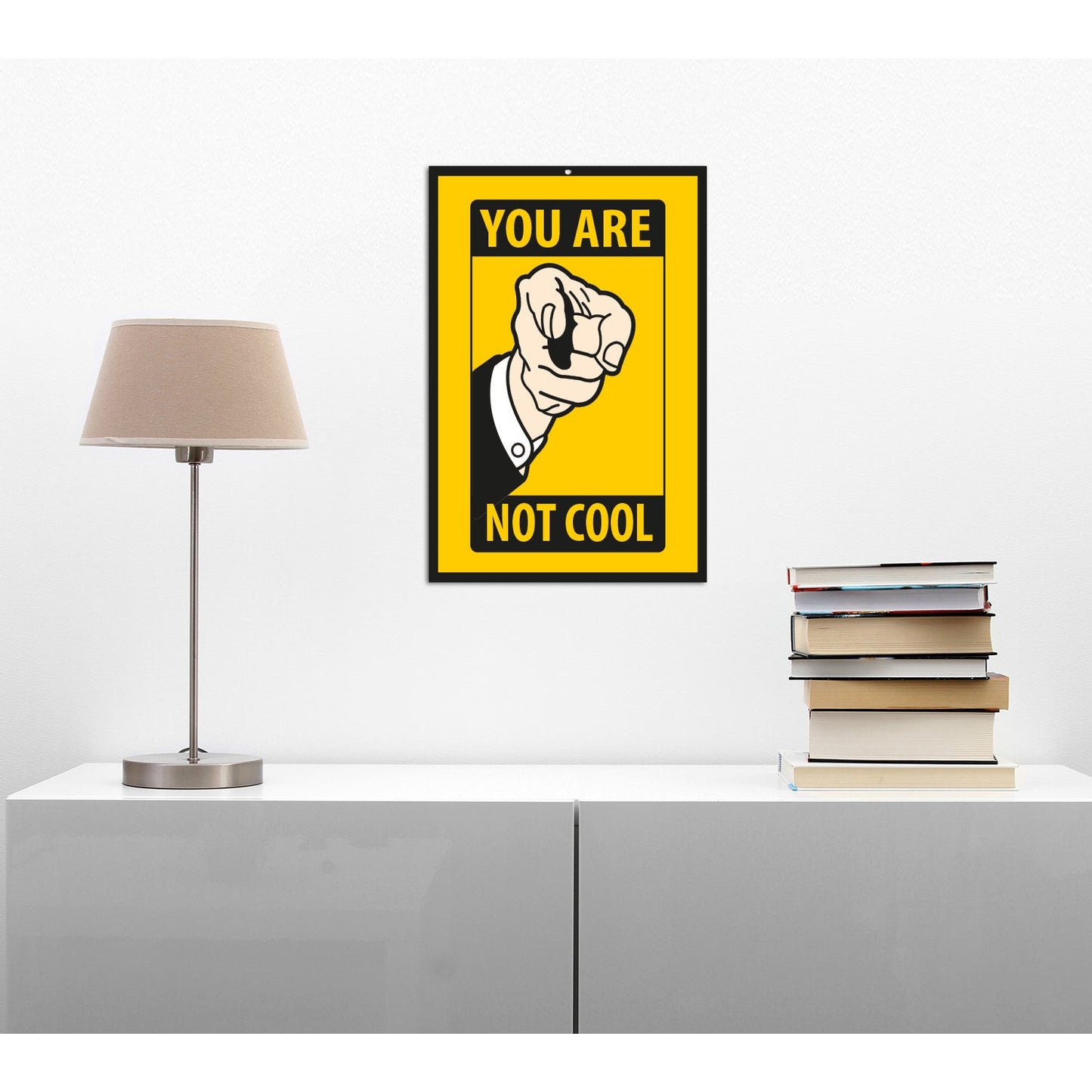 Blechschild - You Are Not Cool Wohnbeispiel