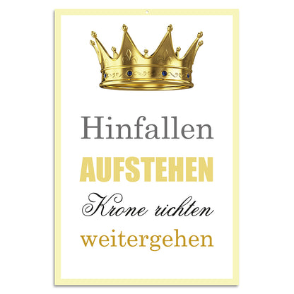 Blechschild - Hinfallen, Aufstehen, Krone richten, weitergehen