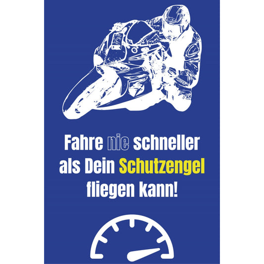 Blechschild - Fahre Nie Schneller..